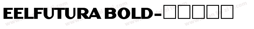 EELFUTURA BOLD字体转换